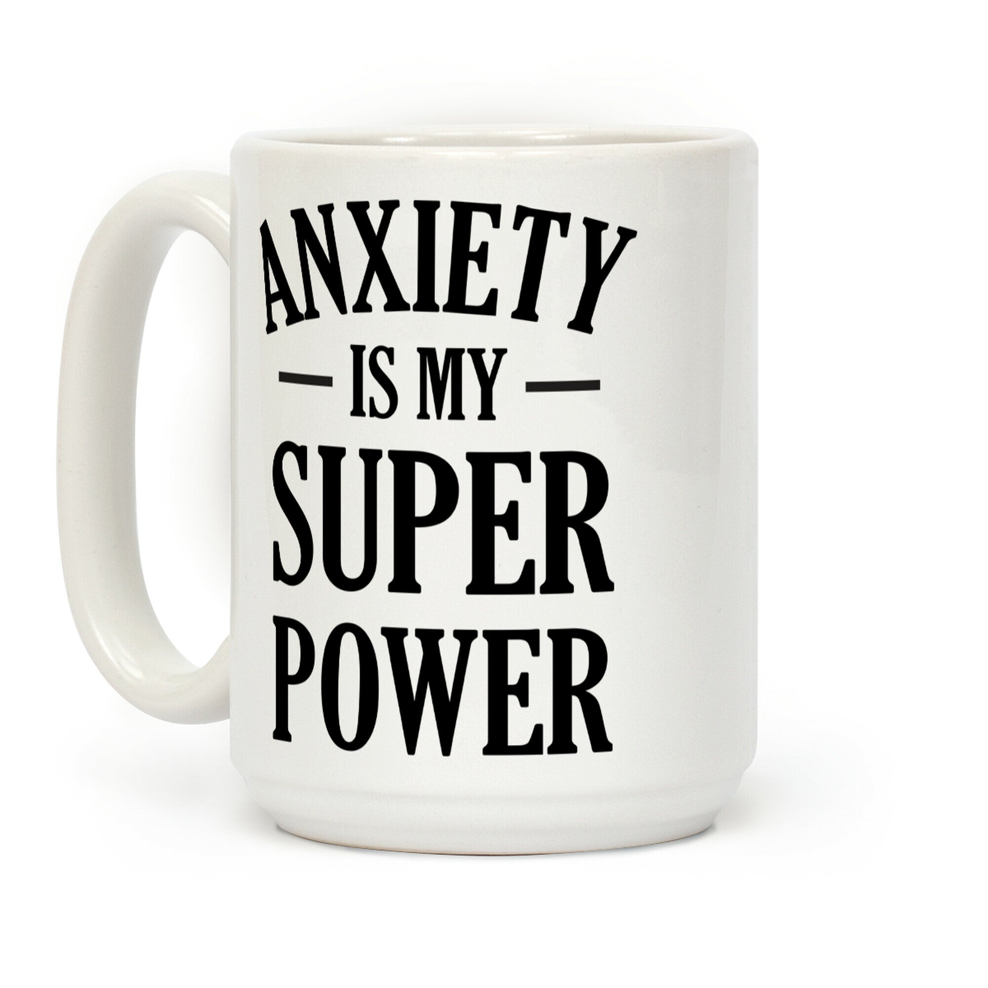 Anxiety Is My Superpower Coffee Mug